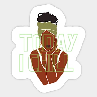 today I chill Sticker